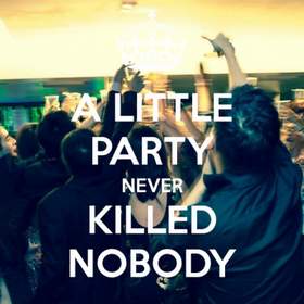 обрезанный минус A little party never killed nobody