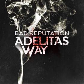 Bad Reputation Adelitas Way