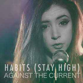 Habits (Stay High) (Tove Lo сover) Against The Current