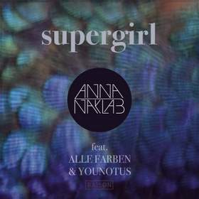 Supergirl Anna Naklab feat. Alle Farben feat. Younotus