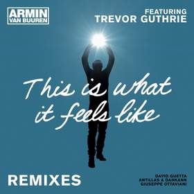 This Is What It Feels Like (Original Mix) Armin van Buuren feat. Trevor Guthrie
