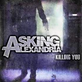 Killing You Asking Alexandria