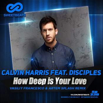 How Deep Is Your Love Calvin Harris feat. Disciples