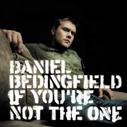 If You're Not The One Daniel Bedingfield
