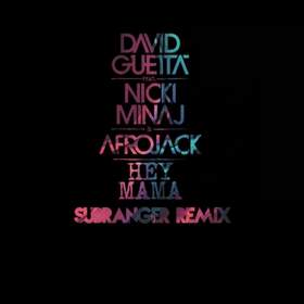 Hey Mama Ft. Nicki Minaj & Afrojack (Subranger remix) David Guetta