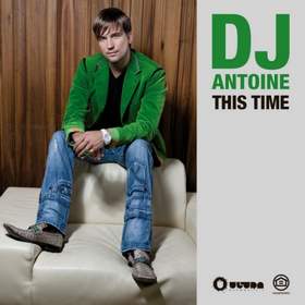 This Time 2011 DJ Antoine