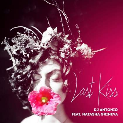 Last Kiss (Krasilnikov SK Official Remix) [Intro Version] Dj Antonio Feat. Natasha Grineva