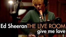 Give Me Love (captured in The Live Room) Ed Sheeran