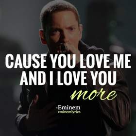 I love you more Eminem