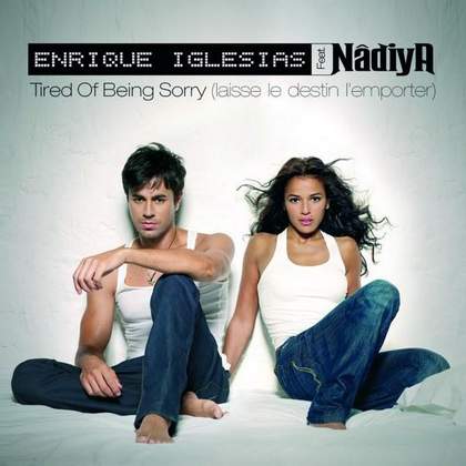 Tired Of Being Sorry Enrique Iglesias feat Nadiya