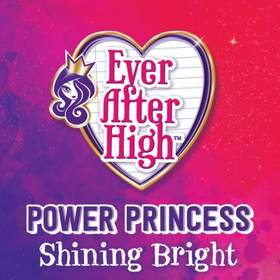 Power princess shining bright Ever After High