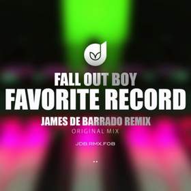 Favorite Record (James De Barrado Remix) - Original Edit Fall Out Boy