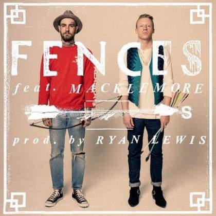 Arrows Feat. Macklemore & Ryan Lewis Fences