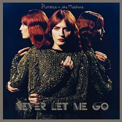 Never Let Me Go Florence and The Machine