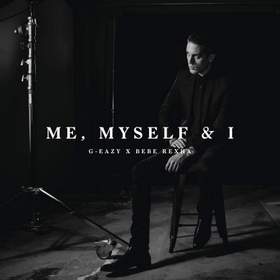 Me Myself And I (ft. Bebe Rexha) G-Eazy