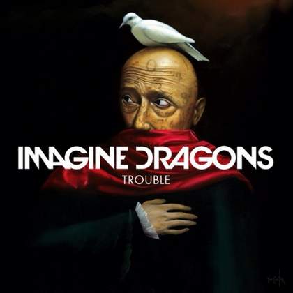 Trouble Imagine Dragons