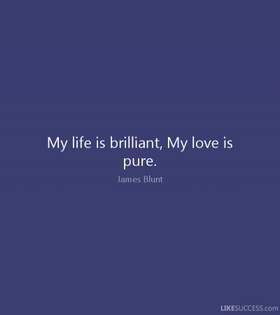 my life is brilliant James Blunt