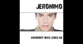 Somebody Who Loves Me Jeronimo