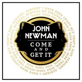 Come And Get It John Newman