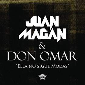 Ella No Sigue Modas (Remix) Juan Magan feat. Don Omar