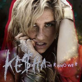 We R Who We R Kesha