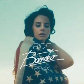 Ride (Barresto Remix) Lana Del Rey