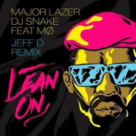 Lean On (Jeff D Remix) Major Lazer & Dj Snake Feat MO