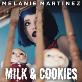 Milk and Cookies Melanie Martinez