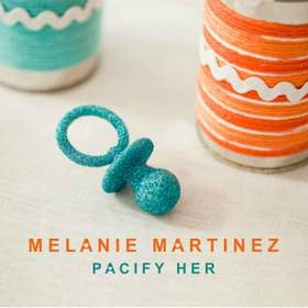 Pacify Her Melanie Martinez