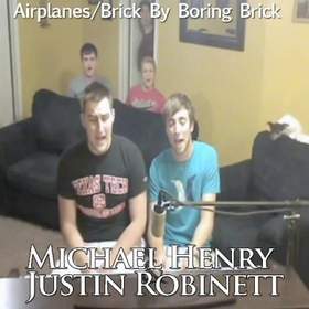 Airplanes/Brick By Boring Brick (Cover) Michael Henry and Justin Robinett