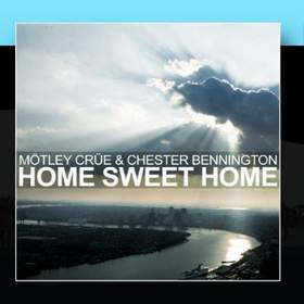 Home Sweet Home (Featuring Chester Bennington) Motley Crue & Chester Bennington