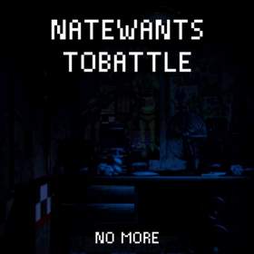 No More NateWantsToBattle