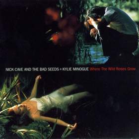 Where The Wild Roses Grow Nick Cave and K Minogue