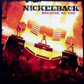 Because of you Nickelback