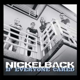 If Everyone Cared Nickelback