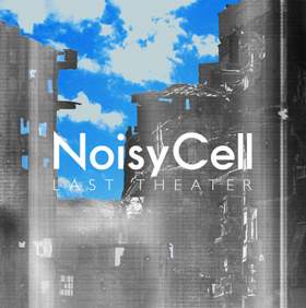 Last Theater [Death Parade ED] NoisyCell