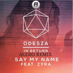 Say My Name (feat. Zyra) (KILLSTARR REMIX) ODESZA