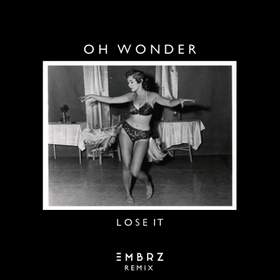 Lose it (Nubbz Remix) Oh Wonder