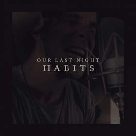 Habits (Stay High) (cover Tove Lo) Our Last Night