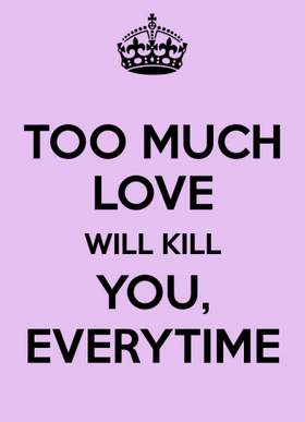 To much love will kill you (minus) Queen
