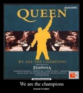 We Are The Champion Queen
