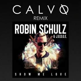 Show Me Love (Original Mix) Robin Schulz & J.U.D.G.E.