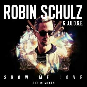 Show Me Love Robin Schulz & Judge