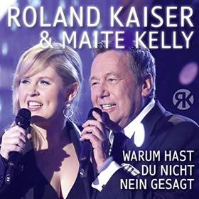 Warum Hast Du Nicht Nein Gesagt Roland Kaiser & Maite Kelly