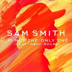 I'm not the only one Sam Smith ft ASAP Rocky