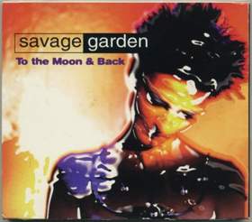 To The Moon And Back Savage Garden - To The Moon And Back