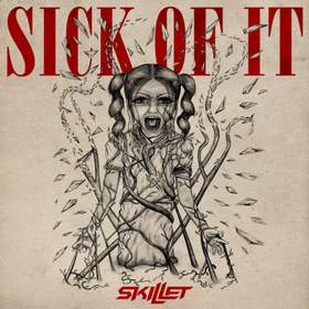 Sick Of It (рус.) Skillet