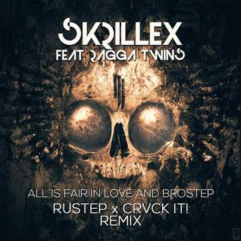 All Is Fair In Love and Brostep Skrillex ft. Ragga Twins