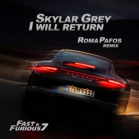 I Will Return [Fast and Furious 7 Soundtrack] Skylar Grey