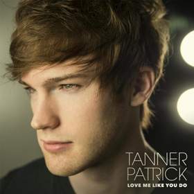 Love Me Like You Do Tanner Patrick